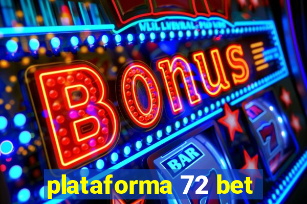 plataforma 72 bet